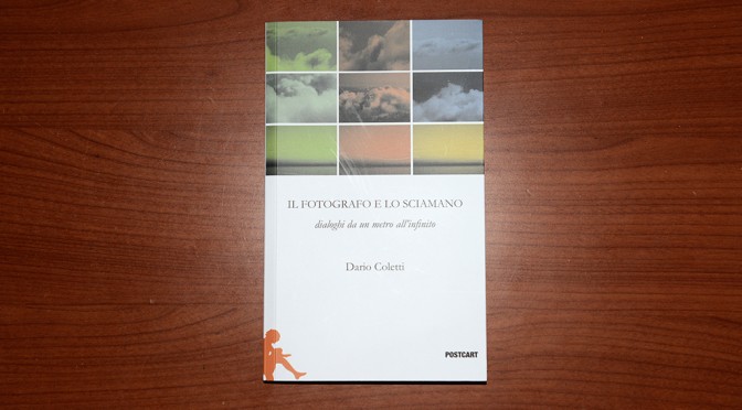 IL FOTOGRAFO E LO SCIAMANO, DARIO COLETTI